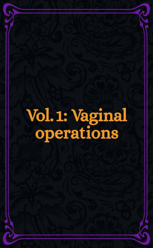 Vol. 1 : Vaginal operations