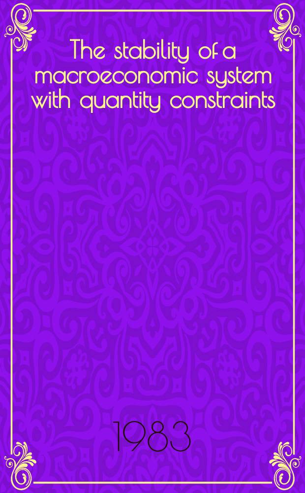 The stability of a macroeconomic system with quantity constraints