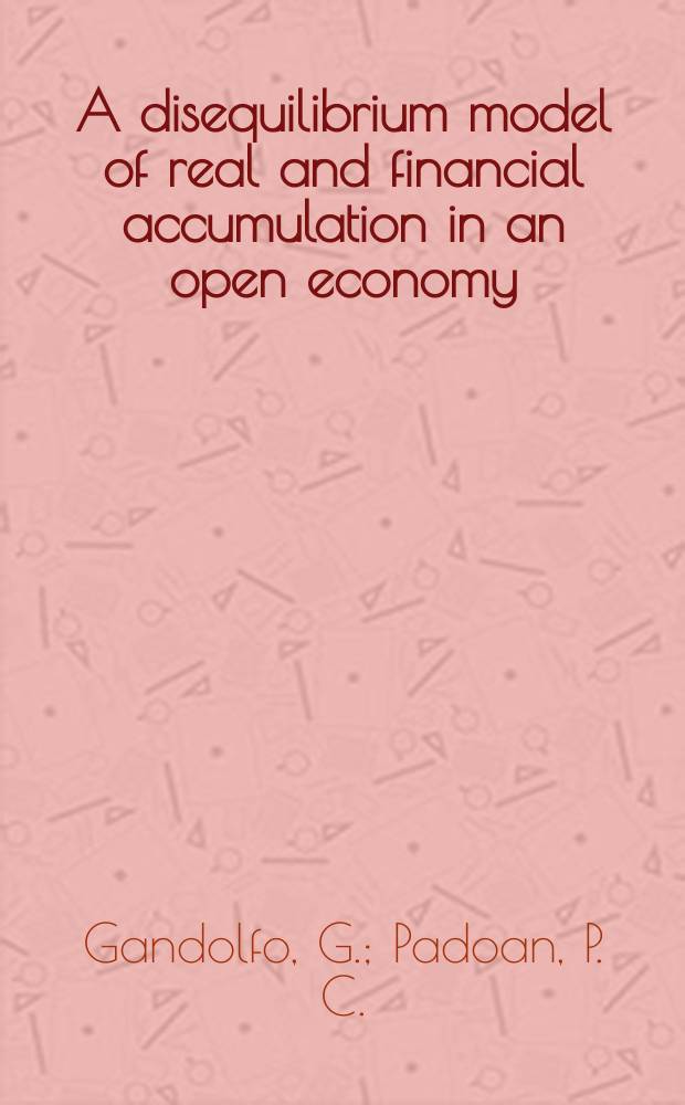 A disequilibrium model of real and financial accumulation in an open economy