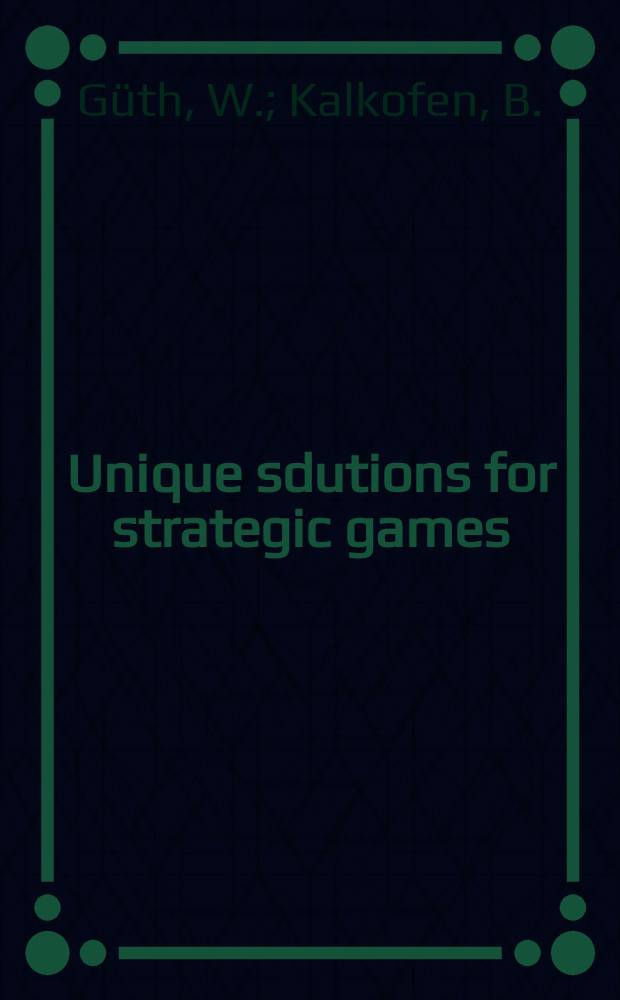 Unique sdutions for strategic games