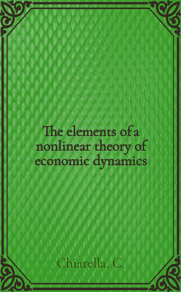 The elements of a nonlinear theory of economic dynamics