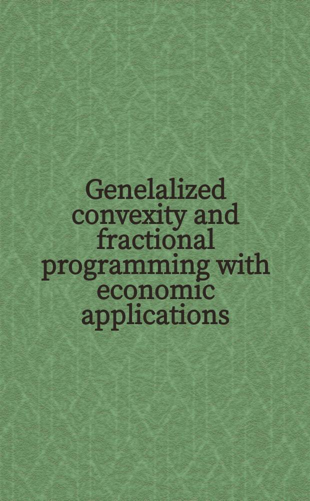 Genelalized convexity and fractional programming with economic applications