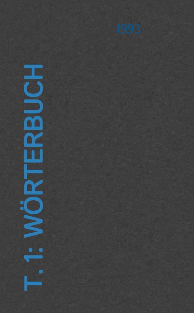 Т. 1 : Wörterbuch