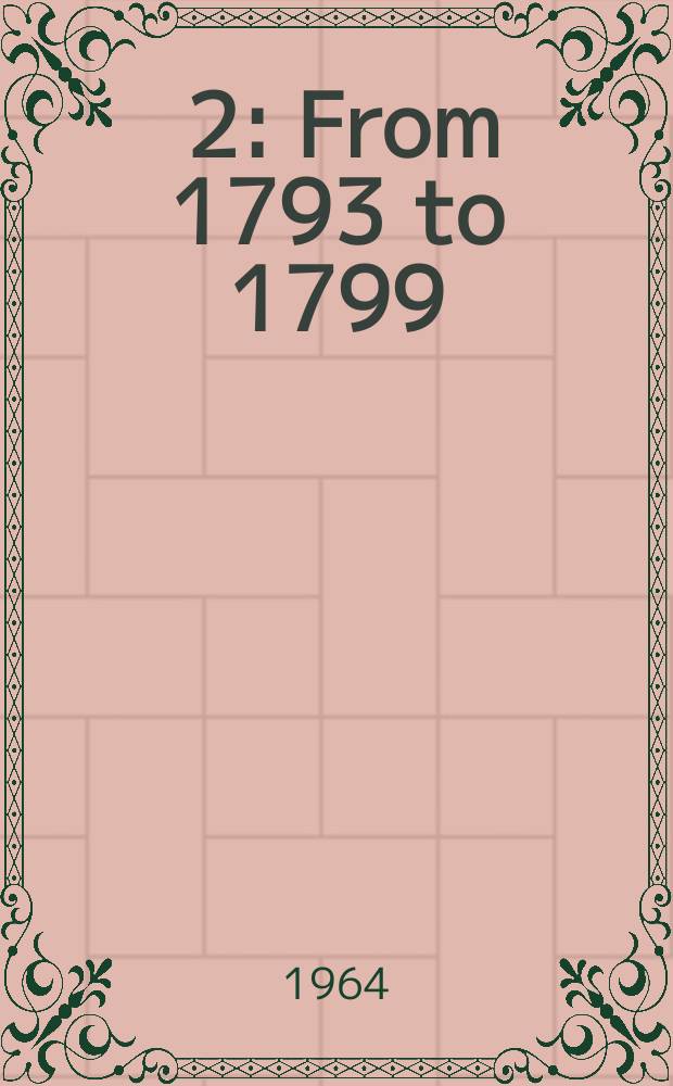 [2] : From 1793 to 1799
