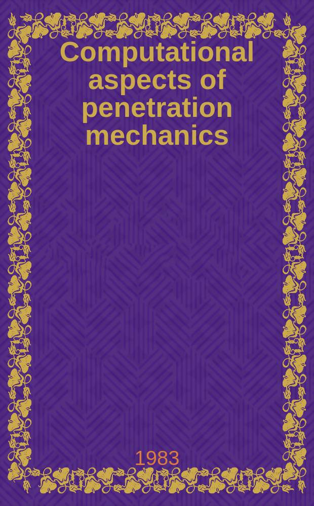 3 : Computational aspects of penetration mechanics