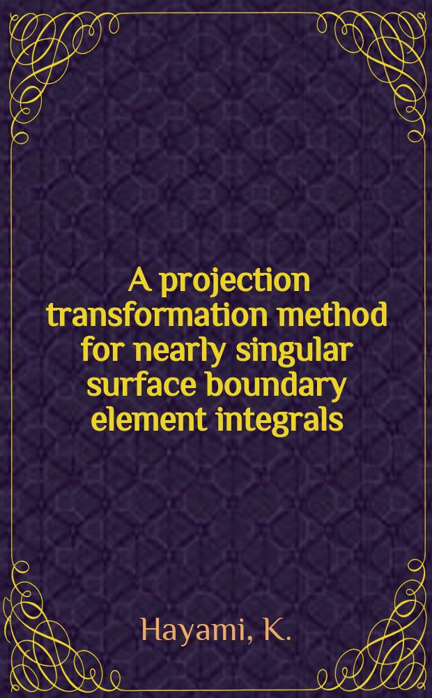 73 : A projection transformation method for nearly singular surface boundary element integrals