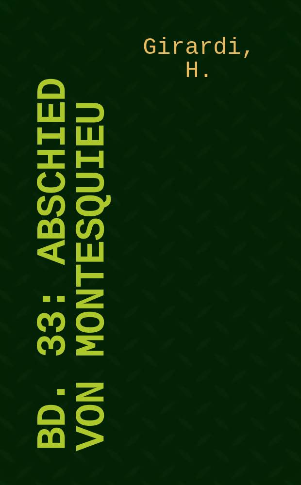 Bd. 33 : Abschied von Montesquieu