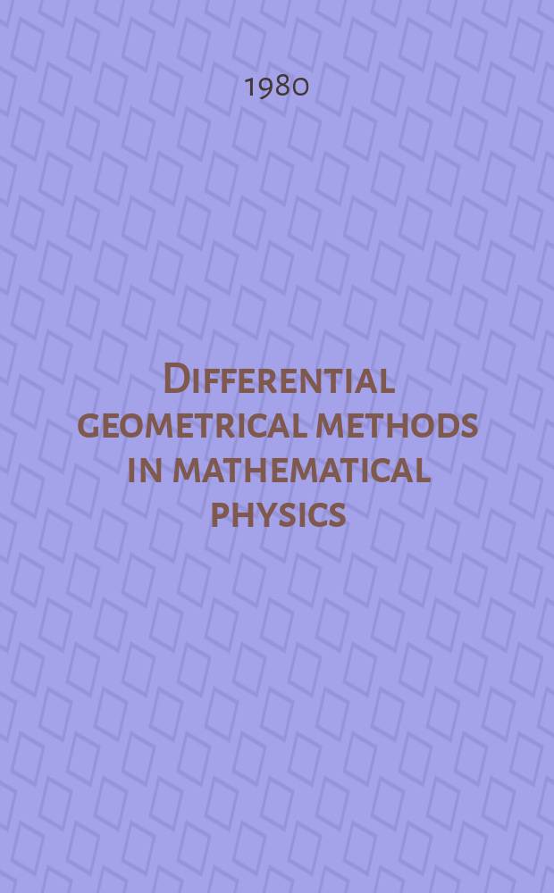 Differential geometrical methods in mathematical physics