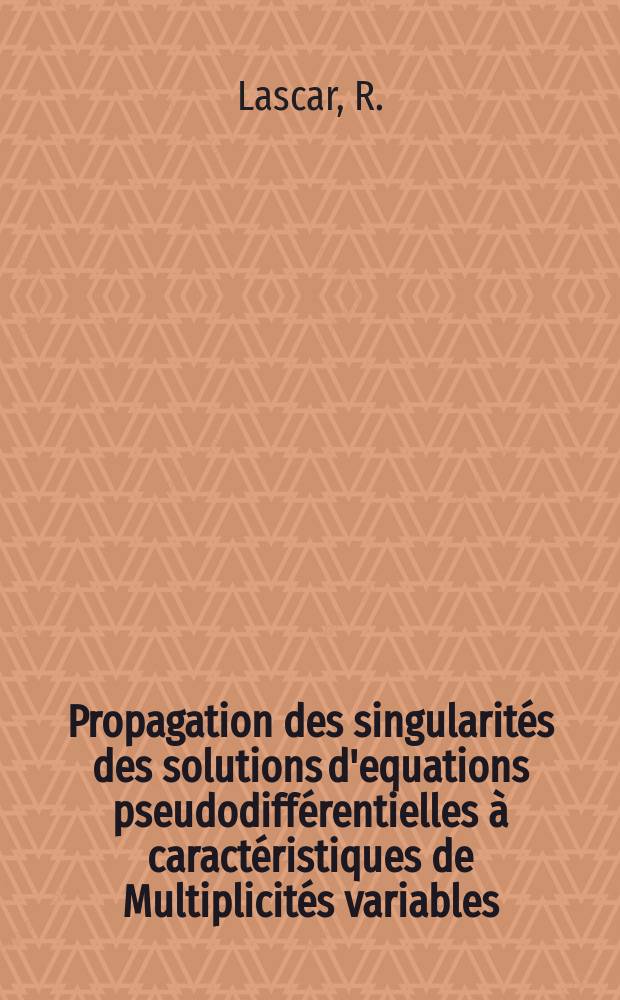 Propagation des singularités des solutions d'equations pseudodifférentielles à caractéristiques de Multiplicités variables