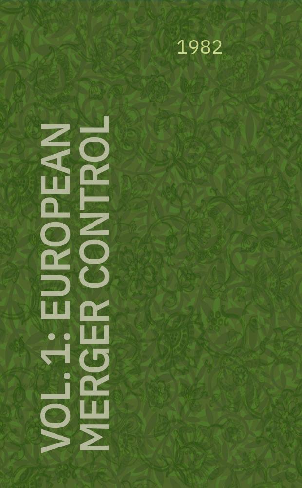 Vol. 1 : European merger control