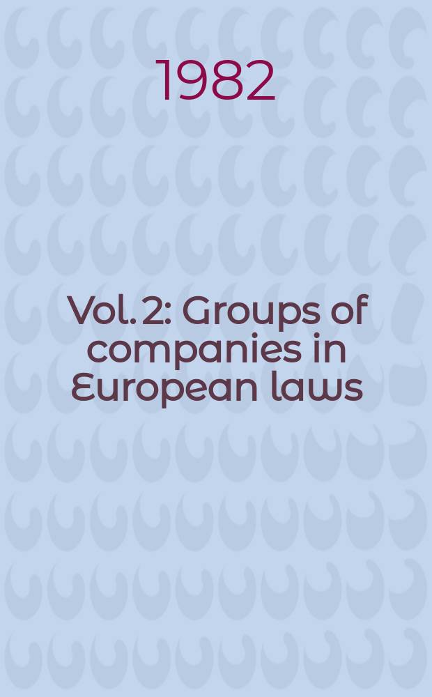 Vol. 2 : Groups of companies in European laws