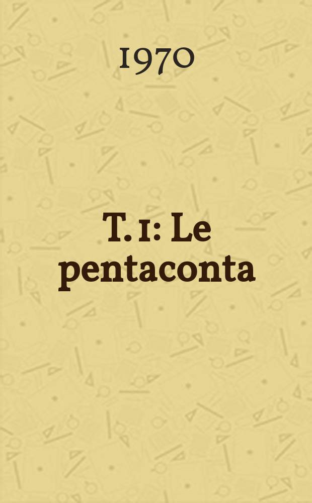 T. 1 : Le pentaconta