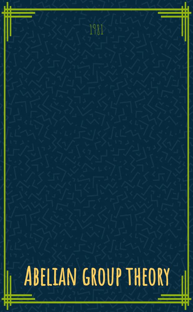 Abelian group theory