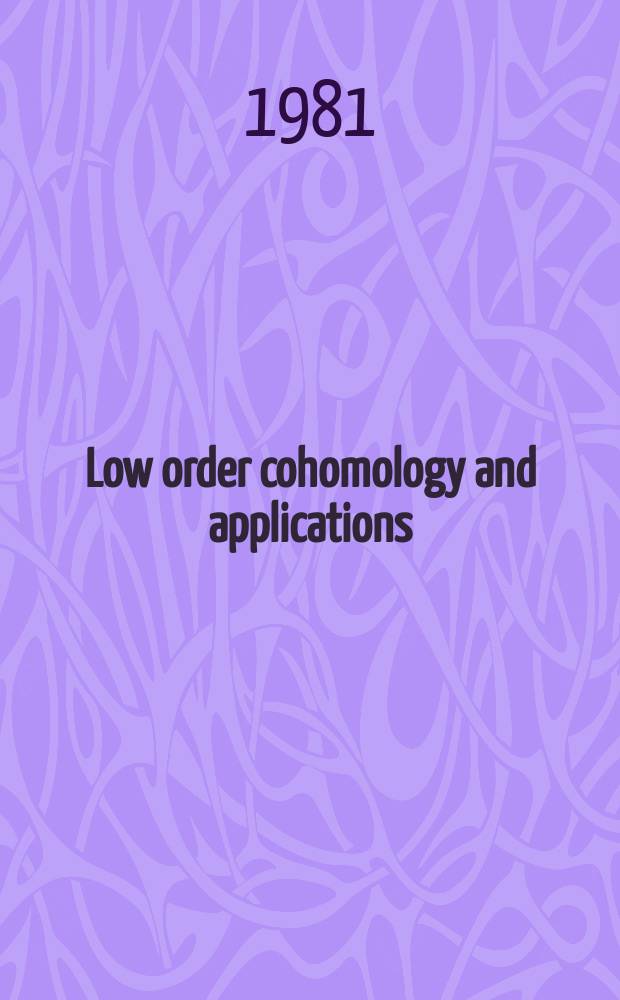 Low order cohomology and applications