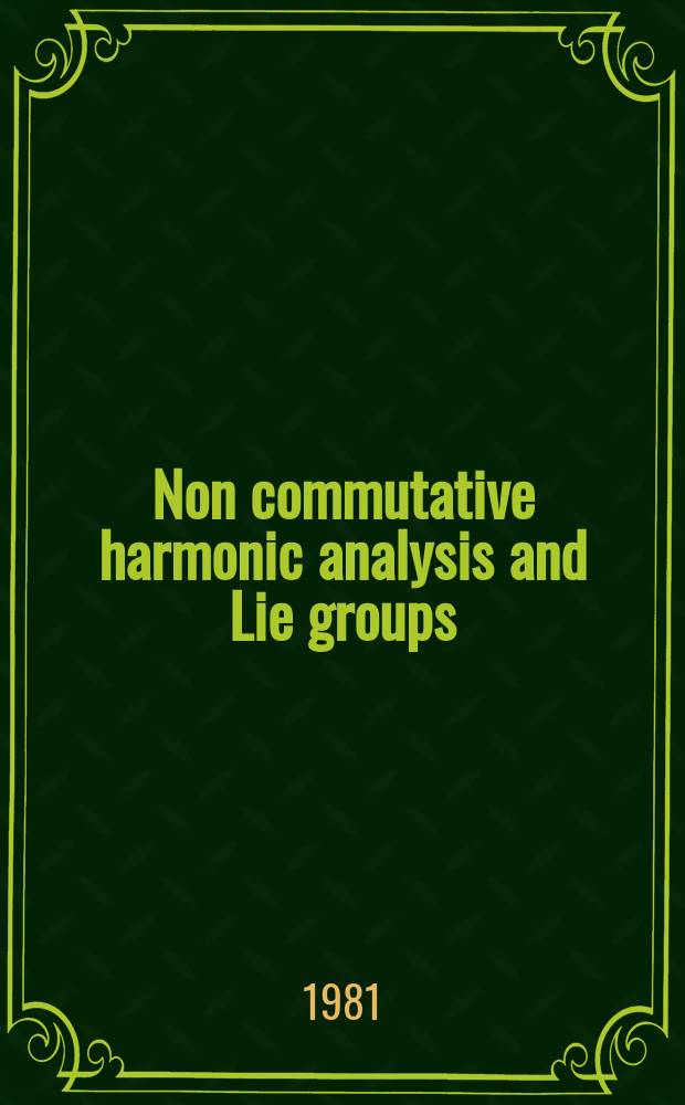 Non commutative harmonic analysis and Lie groups