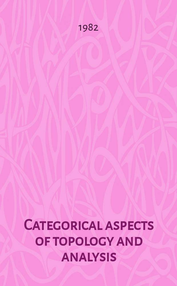 Categorical aspects of topology and analysis