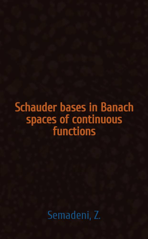 Schauder bases in Banach spaces of continuous functions