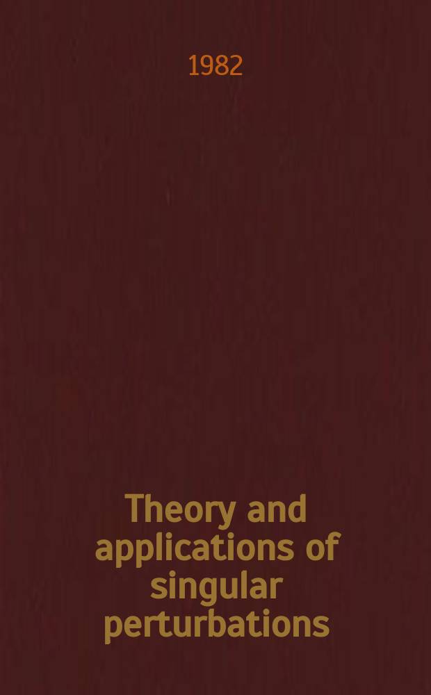 Theory and applications of singular perturbations