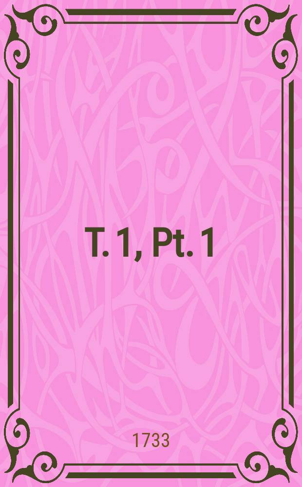 T. 1, Pt. 1