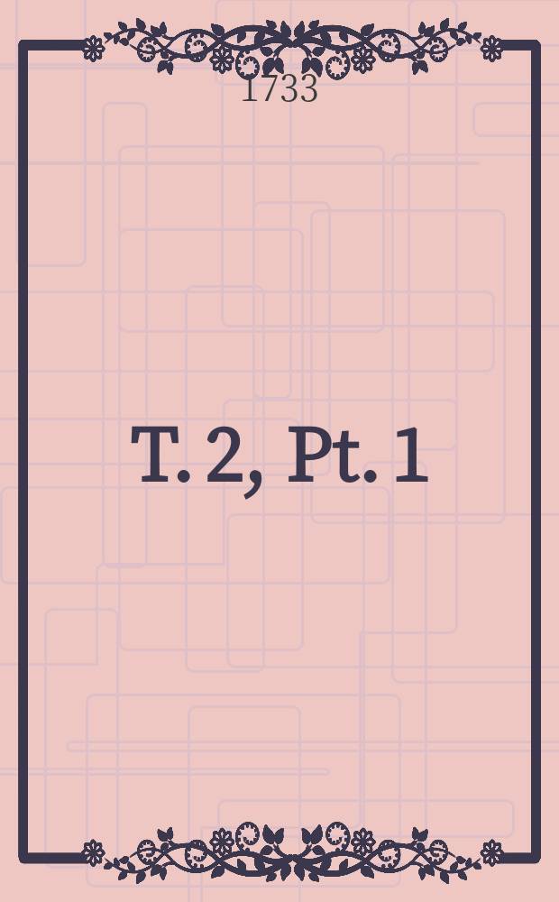 T. 2, Pt. 1