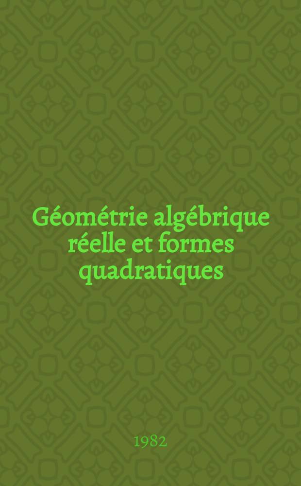 G&eacute;om&eacute;trie alg&eacute;brique r&eacute;elle et formes quadratiques