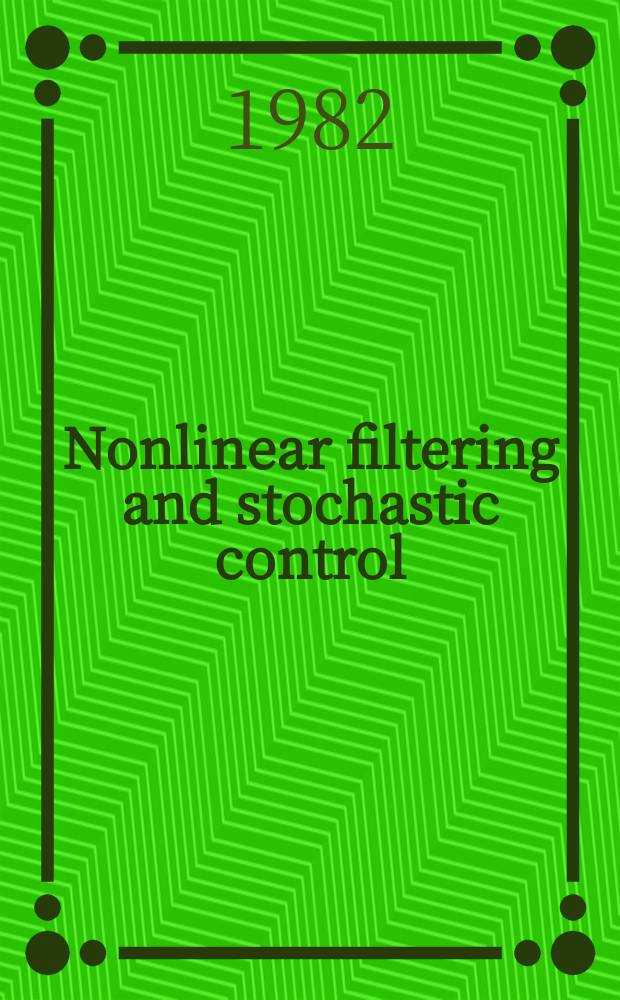 Nonlinear filtering and stochastic control