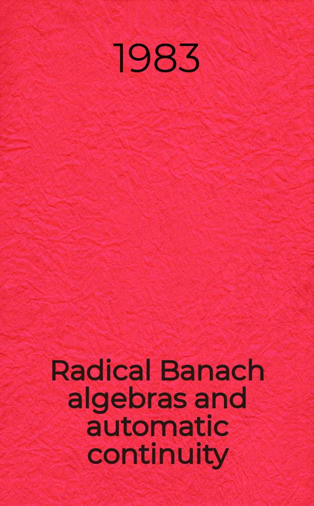 Radical Banach algebras and automatic continuity