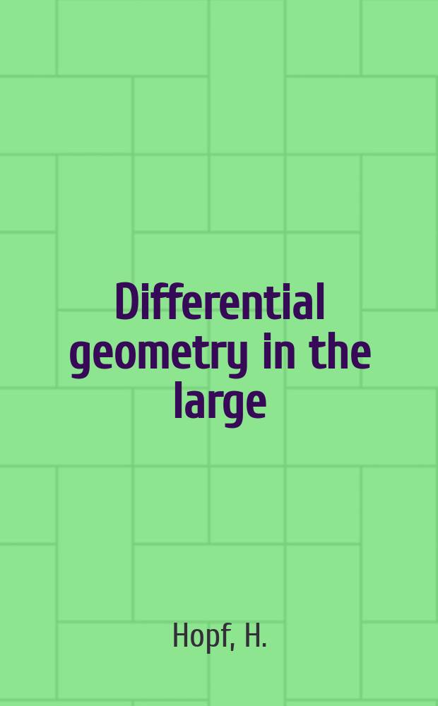 Differential geometry in the large