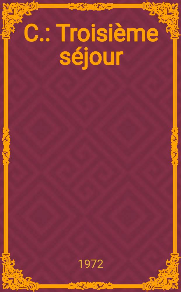 C. : Troisième séjour (13-22 octobre 1964)