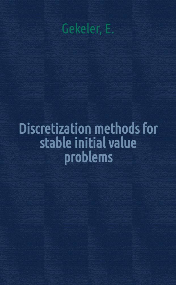 Discretization methods for stable initial value problems