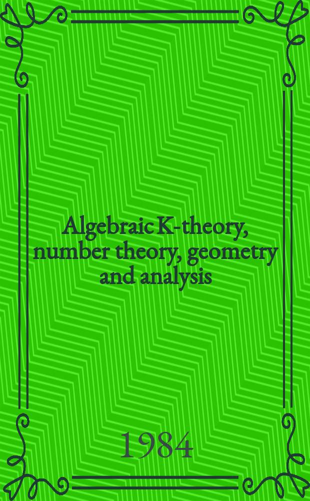 Algebraic K-theory, number theory, geometry and analysis