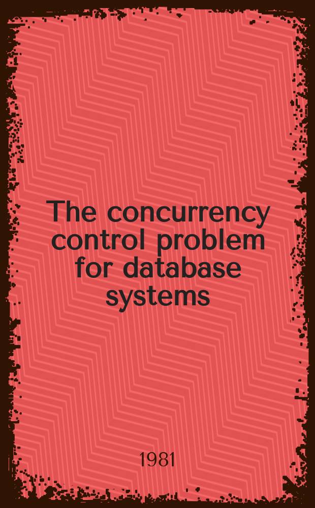 The concurrency control problem for database systems