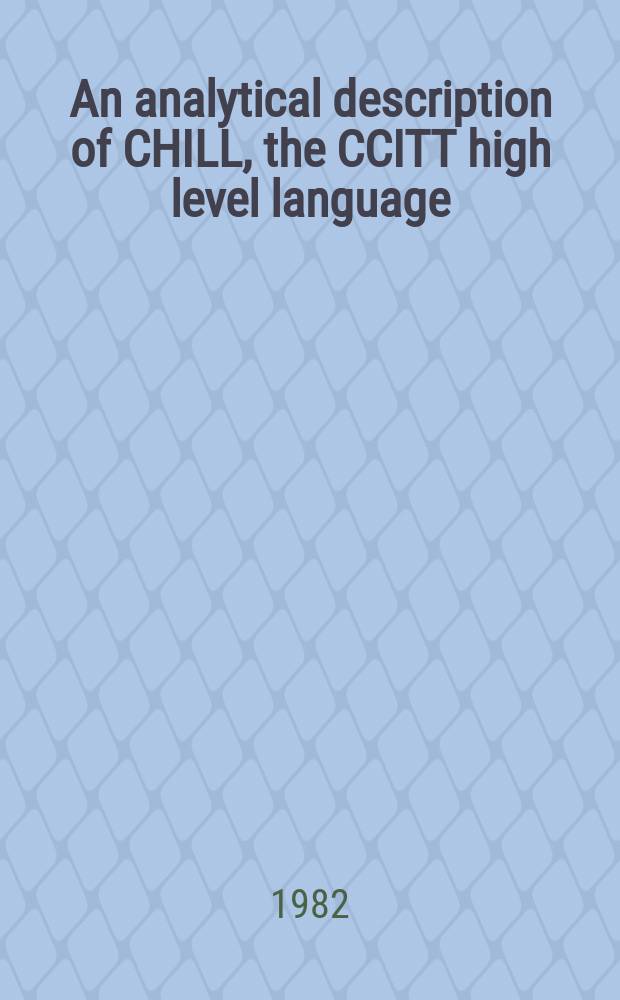 An analytical description of CHILL, the CCITT high level language