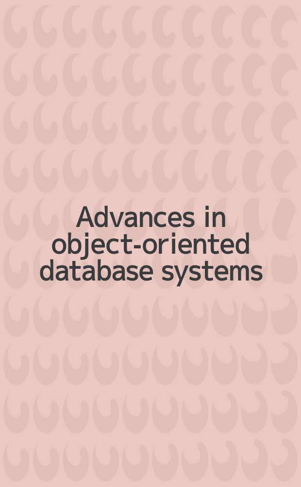 Advances in object-oriented database systems