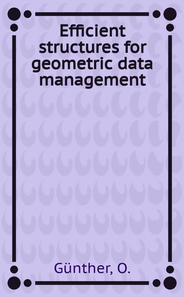 Efficient structures for geometric data management