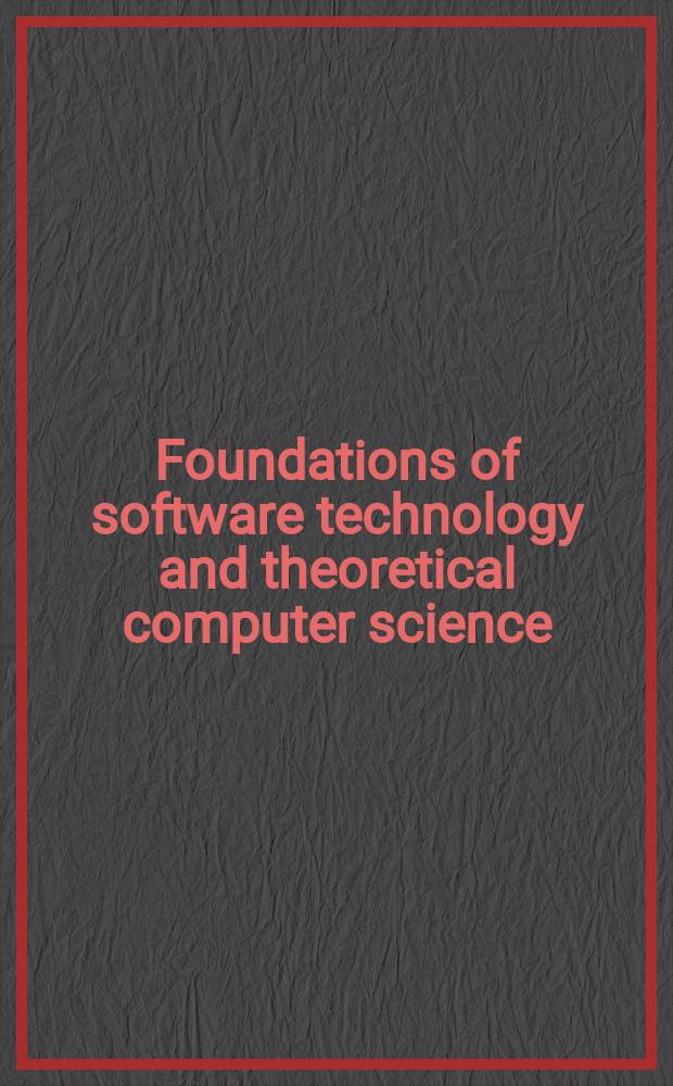 Foundations of software technology and theoretical computer science