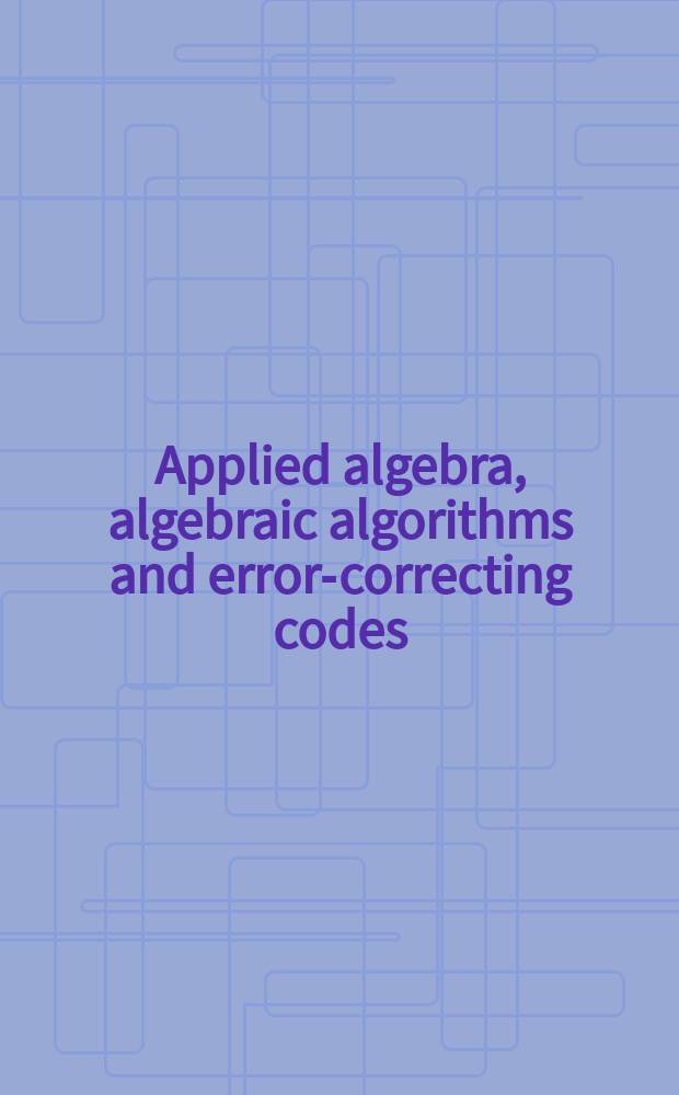 Applied algebra, algebraic algorithms and error-correcting codes