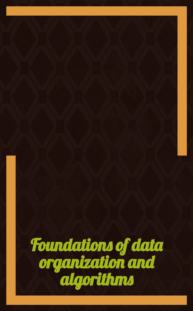 Foundations of data organization and algorithms