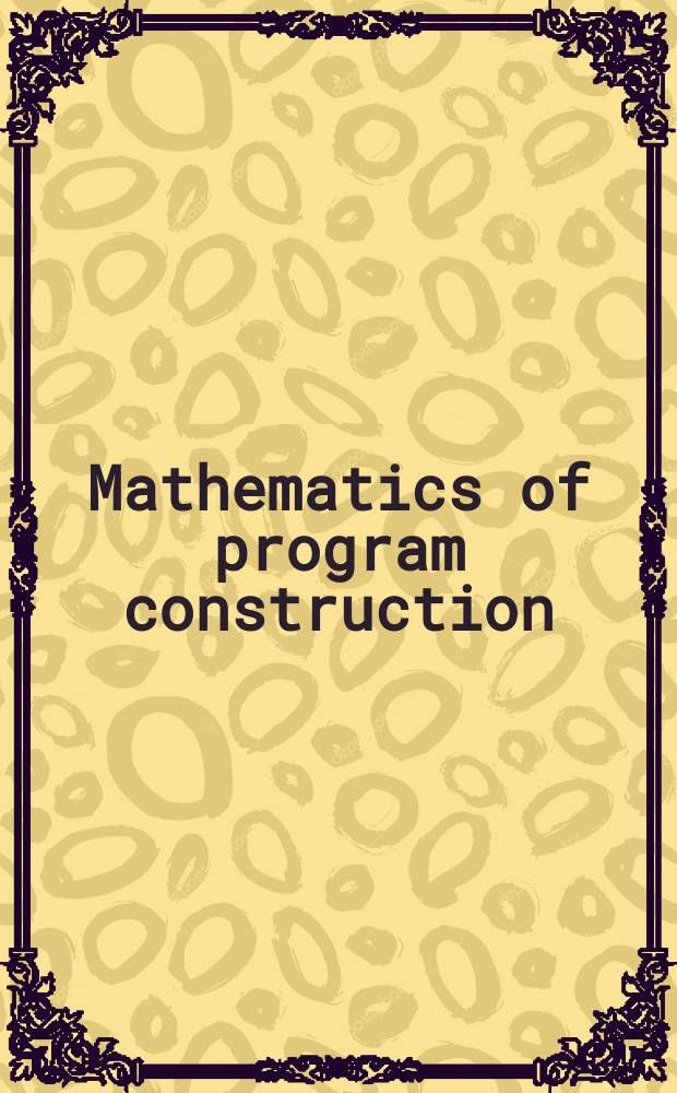 Mathematics of program construction