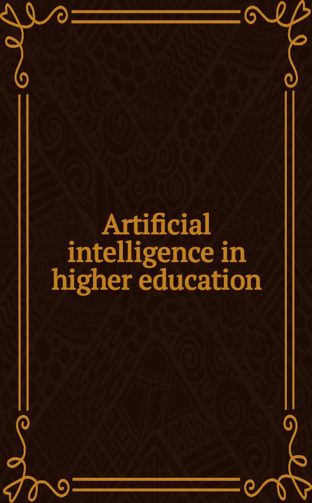 Artificial intelligence in higher education