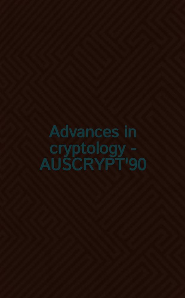 Advances in cryptology - AUSCRYPT'90