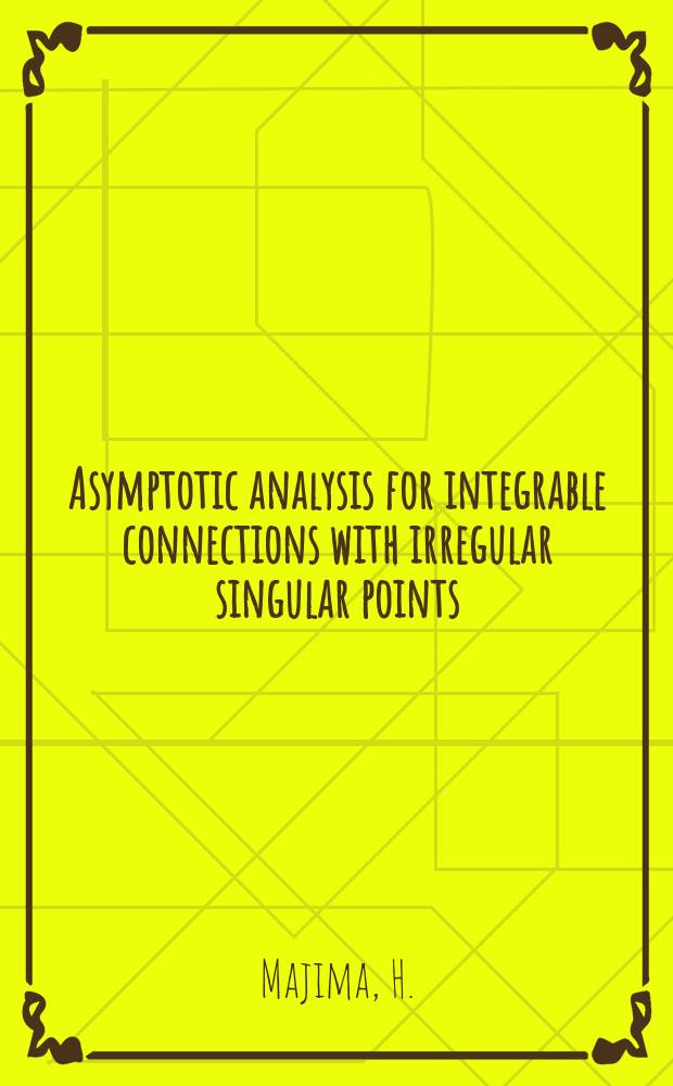 Asymptotic analysis for integrable connections with irregular singular points