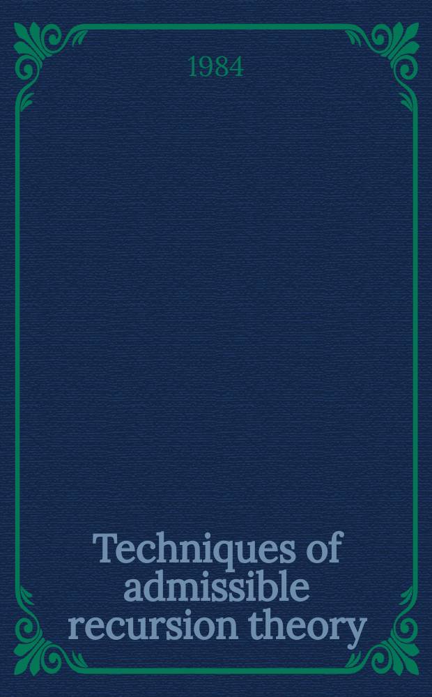 Techniques of admissible recursion theory
