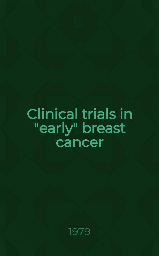 4 : Clinical trials in "early" breast cancer