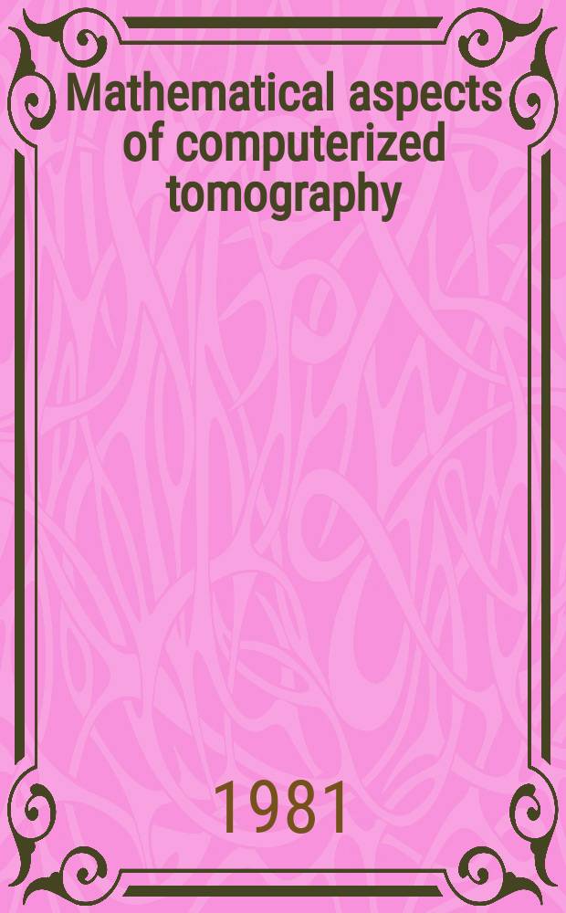 8 : Mathematical aspects of computerized tomography