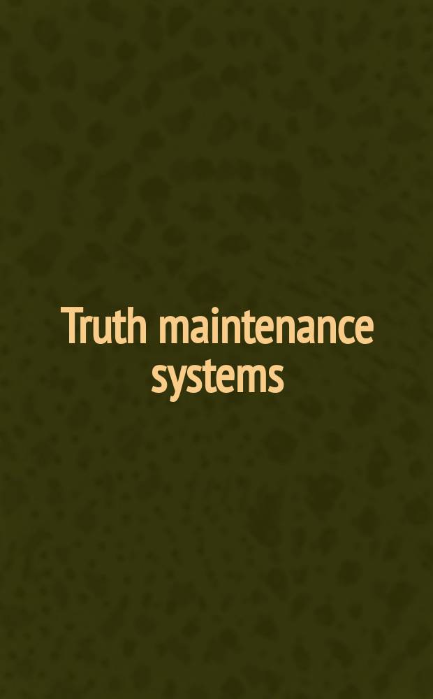 Truth maintenance systems