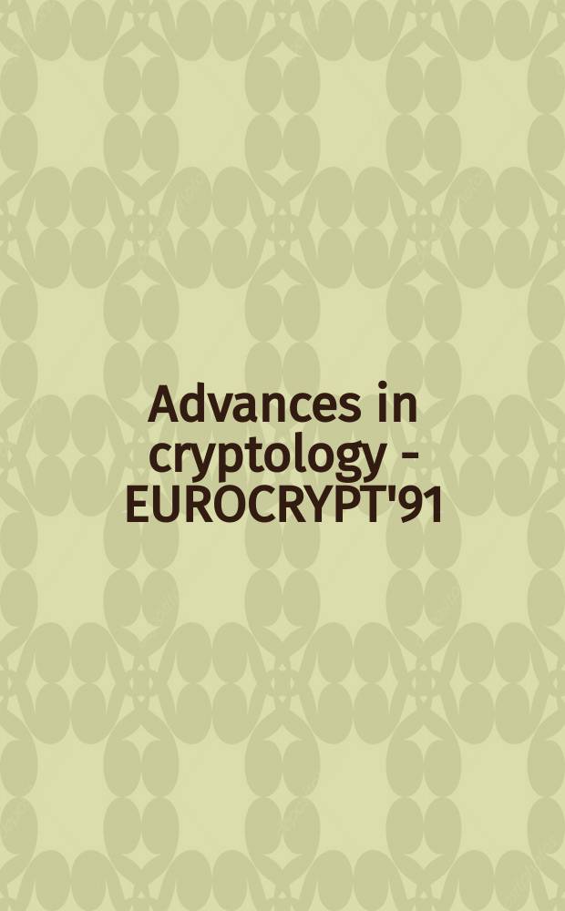 Advances in cryptology - EUROCRYPT'91