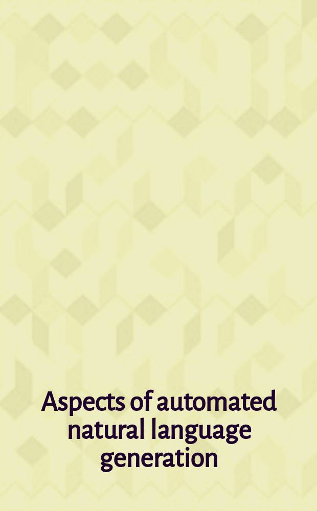 Aspects of automated natural language generation