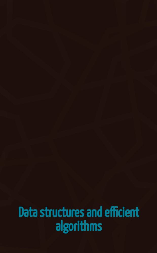 Data structures and efficient algorithms
