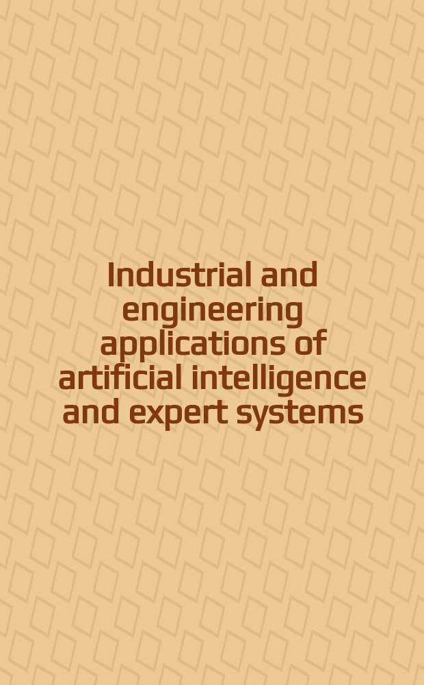 Industrial and engineering applications of artificial intelligence and expert systems